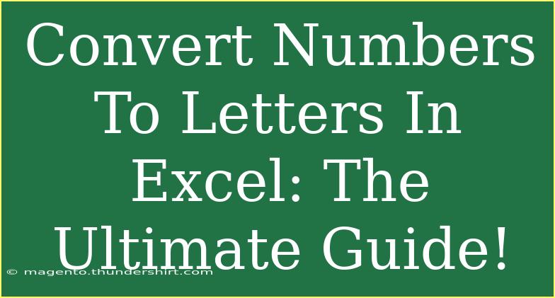 Convert Numbers To Letters In Excel: The Ultimate Guide!