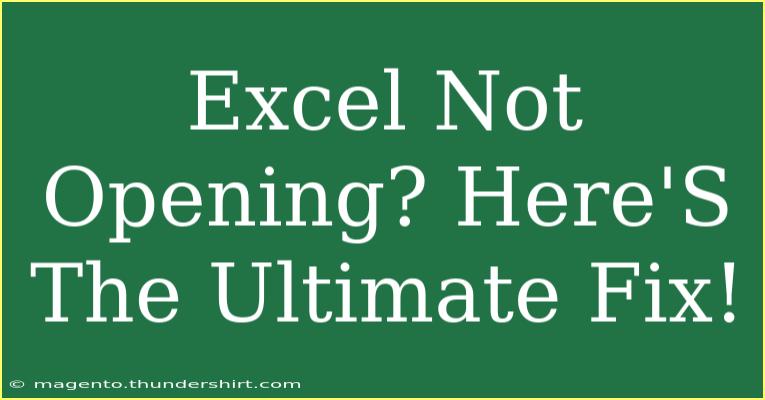 Excel Not Opening? Here'S The Ultimate Fix!