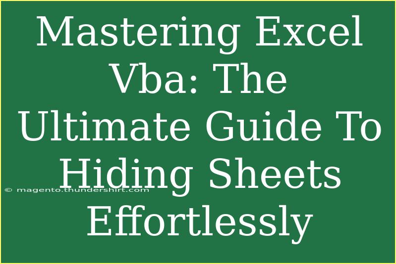 Mastering Excel Vba: The Ultimate Guide To Hiding Sheets Effortlessly