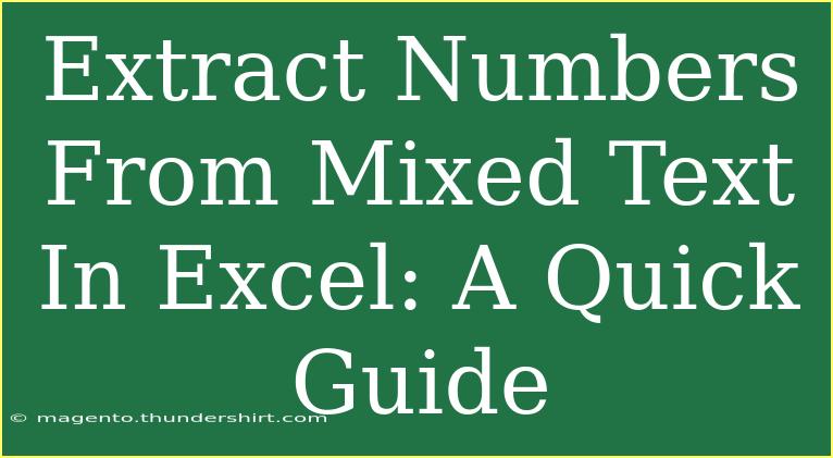 Extract Numbers From Mixed Text In Excel: A Quick Guide