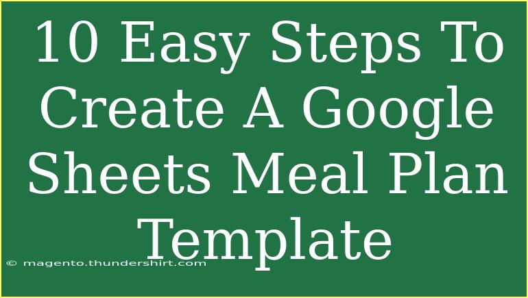 10 Easy Steps To Create A Google Sheets Meal Plan Template