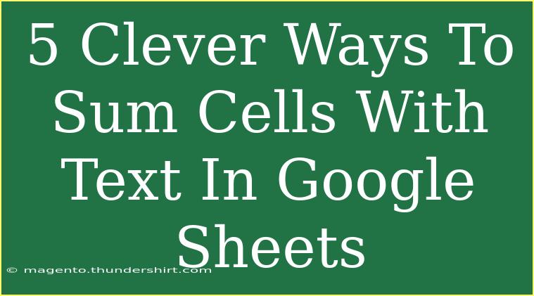 5 Clever Ways To Sum Cells With Text In Google Sheets