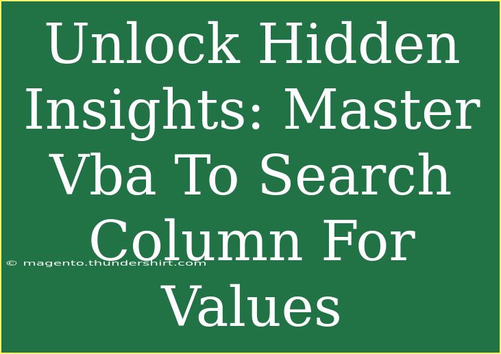 Unlock Hidden Insights: Master Vba To Search Column For Values