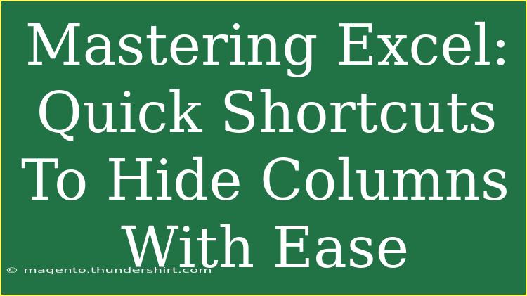 Mastering Excel: Quick Shortcuts To Hide Columns With Ease