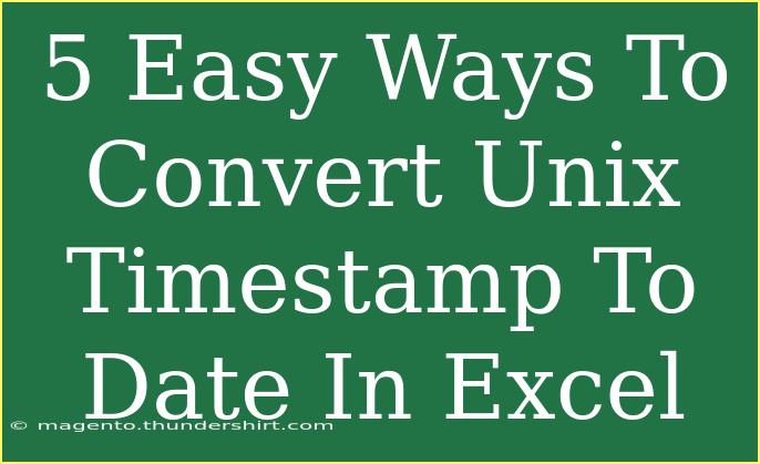 5 Easy Ways To Convert Unix Timestamp To Date In Excel