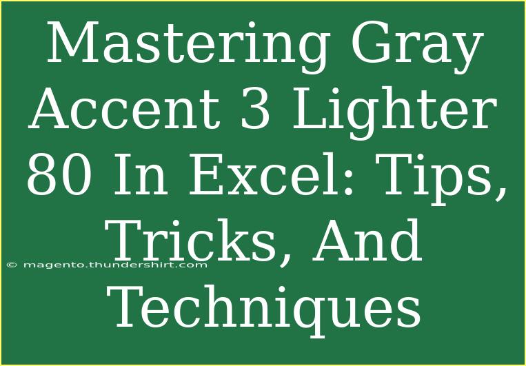 Mastering Gray Accent 3 Lighter 80 In Excel: Tips, Tricks, And Techniques