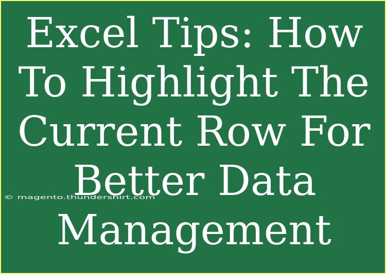 Excel Tips: How To Highlight The Current Row For Better Data Management