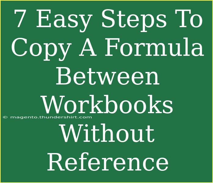 7 Easy Steps To Copy A Formula Between Workbooks Without Reference