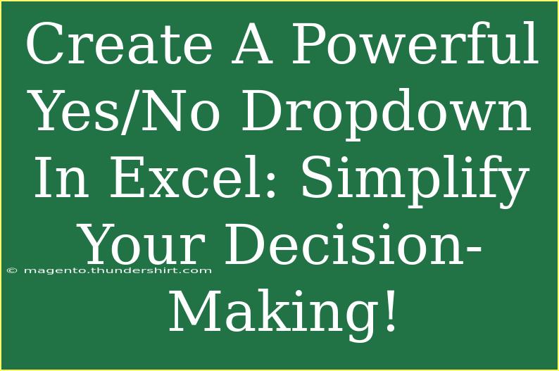 Create A Powerful Yes/No Dropdown In Excel: Simplify Your Decision-Making!