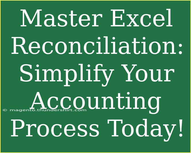 Master Excel Reconciliation: Simplify Your Accounting Process Today!