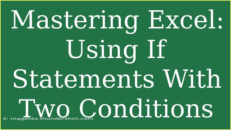 Mastering Excel: Using If Statements With Two Conditions