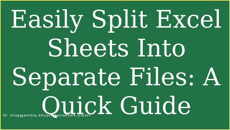 Easily Split Excel Sheets Into Separate Files: A Quick Guide