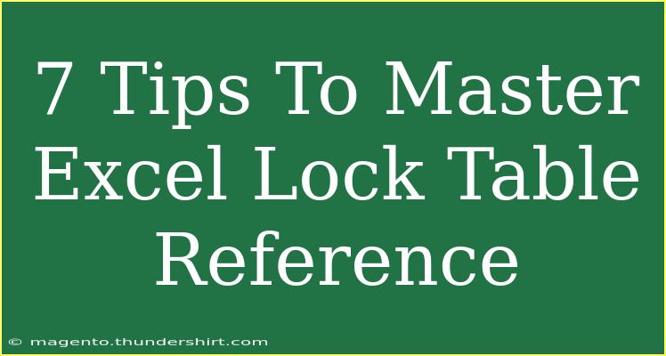 7 Tips To Master Excel Lock Table Reference