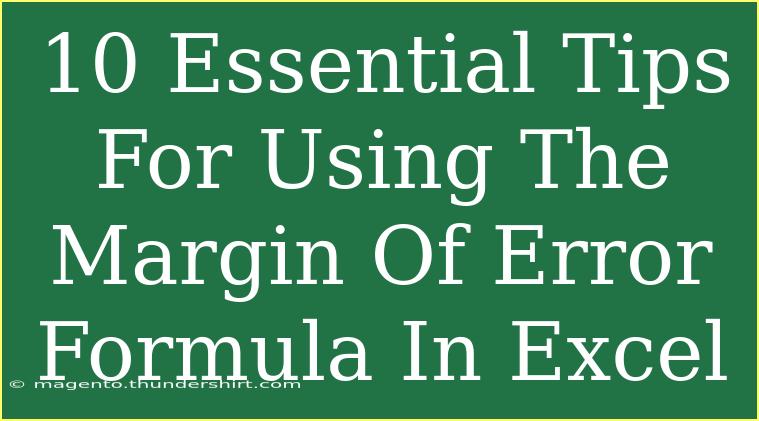 10 Essential Tips For Using The Margin Of Error Formula In Excel