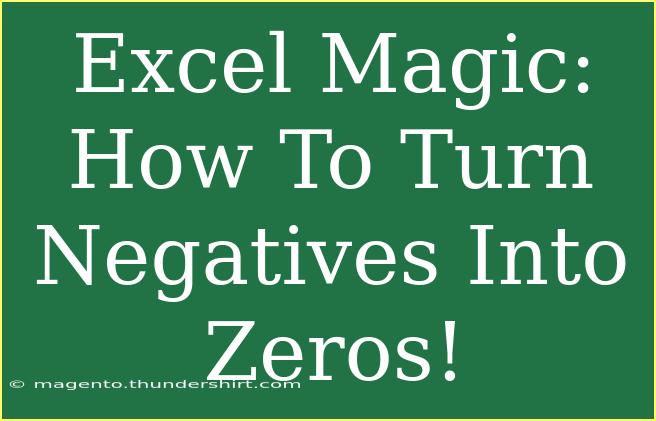 Excel Magic: How To Turn Negatives Into Zeros!