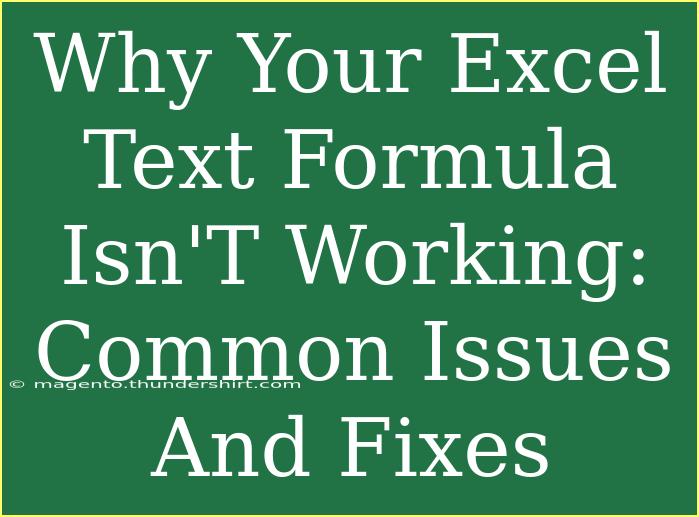 Why Your Excel Text Formula Isn'T Working: Common Issues And Fixes