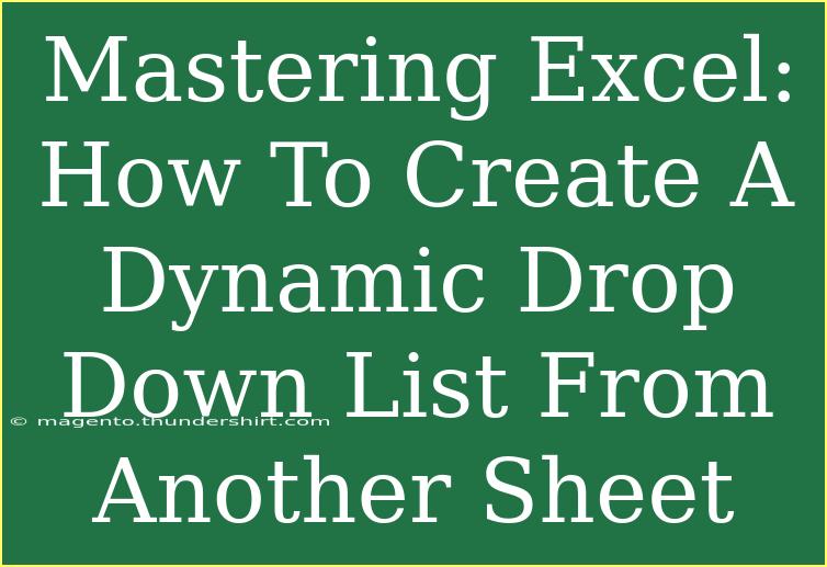 Mastering Excel: How To Create A Dynamic Drop Down List From Another Sheet