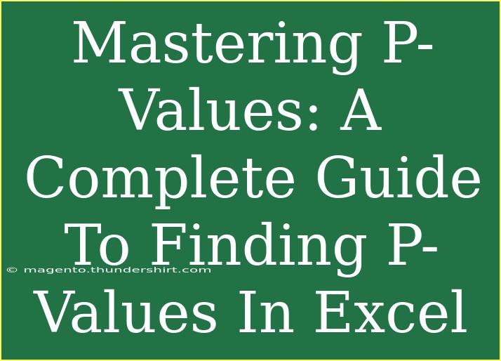 Mastering P-Values: A Complete Guide To Finding P-Values In Excel