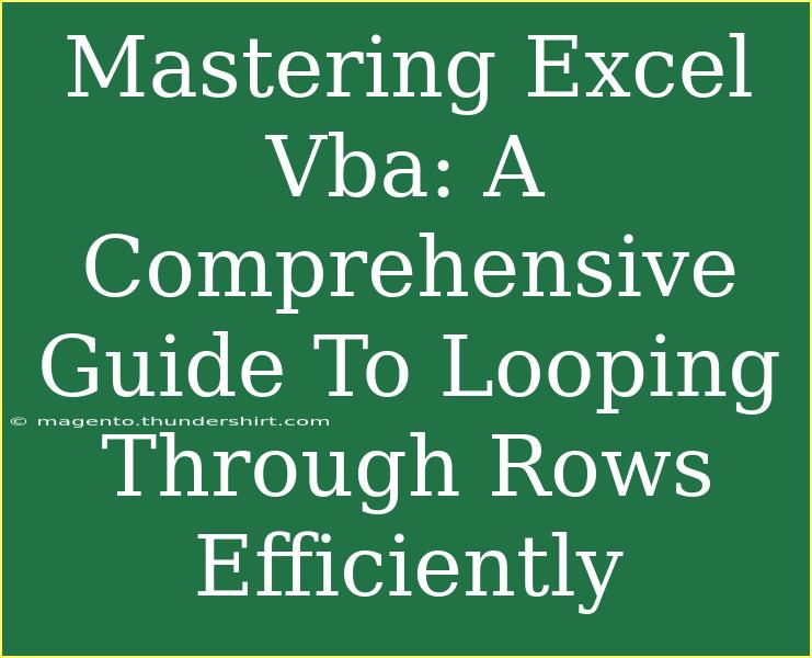 Mastering Excel Vba: A Comprehensive Guide To Looping Through Rows Efficiently