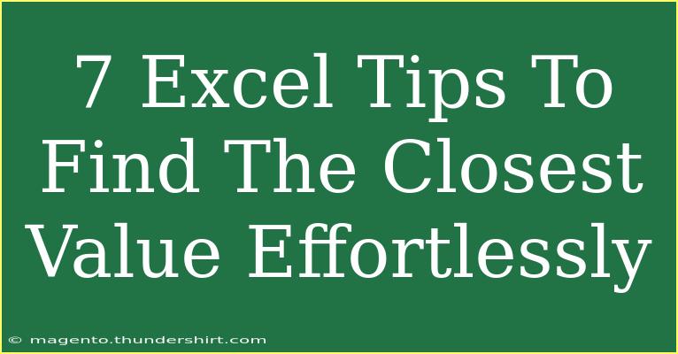 7 Excel Tips To Find The Closest Value Effortlessly