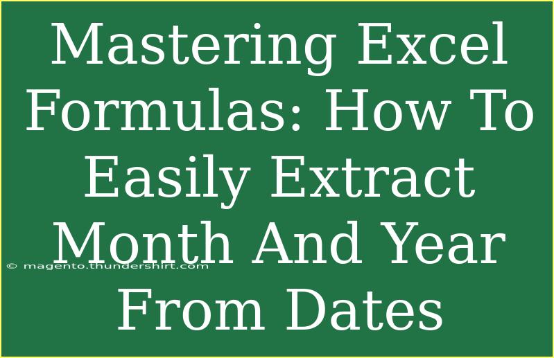 Mastering Excel Formulas: How To Easily Extract Month And Year From Dates