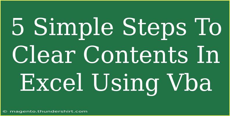 5 Simple Steps To Clear Contents In Excel Using Vba