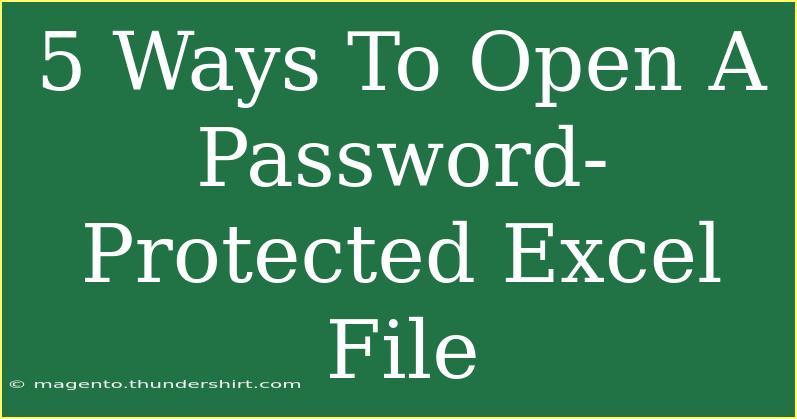 5 Ways To Open A Password-Protected Excel File