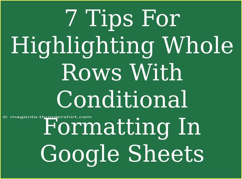 7 Tips For Highlighting Whole Rows With Conditional Formatting In Google Sheets