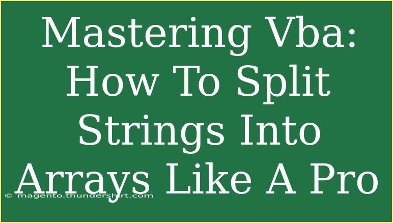 Mastering Vba: How To Split Strings Into Arrays Like A Pro