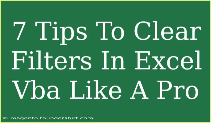 7 Tips To Clear Filters In Excel Vba Like A Pro