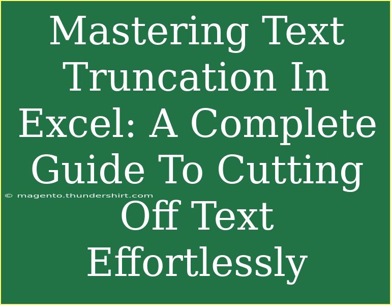 Mastering Text Truncation In Excel: A Complete Guide To Cutting Off Text Effortlessly