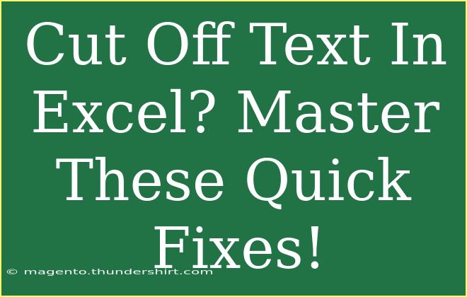 Cut Off Text In Excel? Master These Quick Fixes!