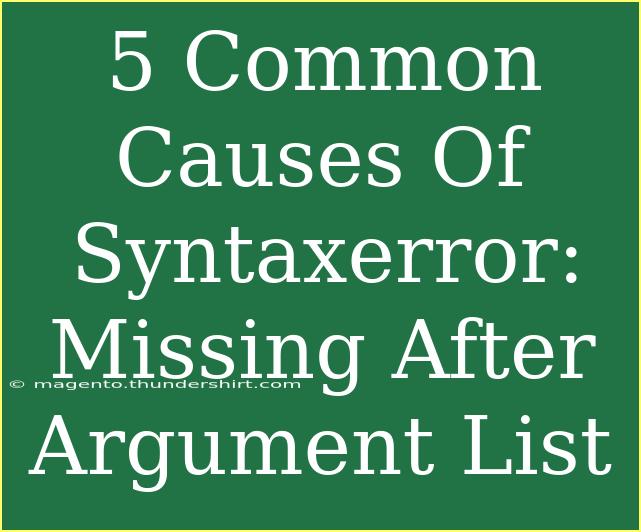 5 Common Causes Of Syntaxerror: Missing After Argument List