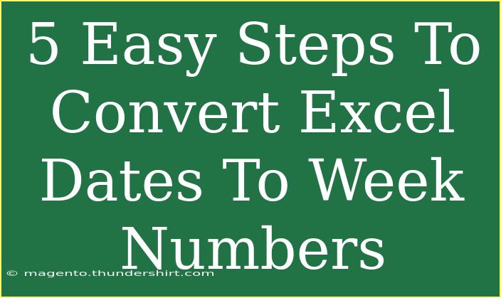 5 Easy Steps To Convert Excel Dates To Week Numbers