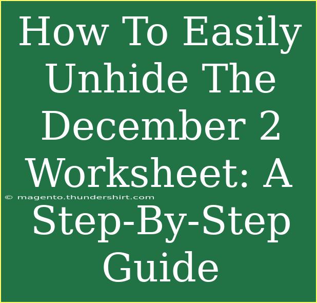 How To Easily Unhide The December 2 Worksheet: A Step-By-Step Guide