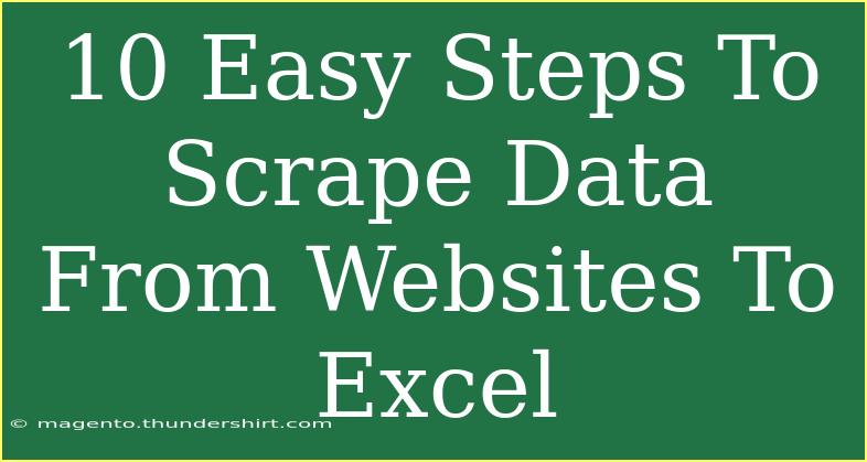 10 Easy Steps To Scrape Data From Websites To Excel