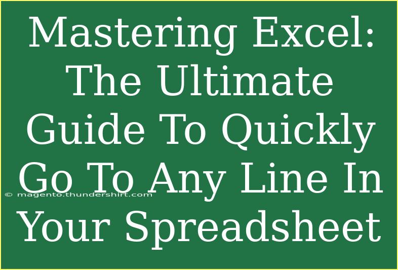 Mastering Excel: The Ultimate Guide To Quickly Go To Any Line In Your Spreadsheet