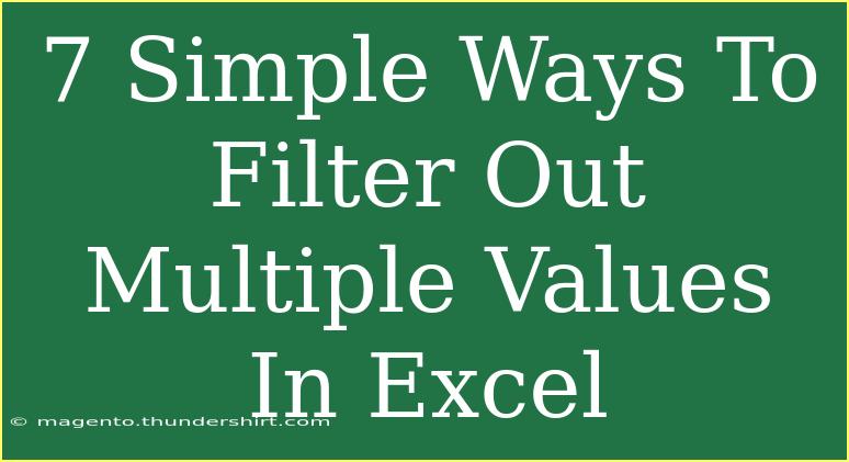 7 Simple Ways To Filter Out Multiple Values In Excel