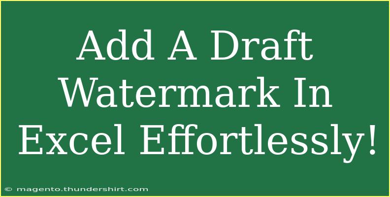 Add A Draft Watermark In Excel Effortlessly!