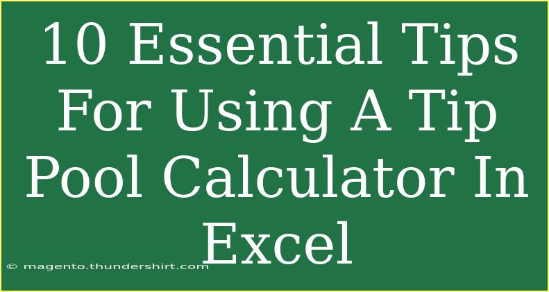 10 Essential Tips For Using A Tip Pool Calculator In Excel