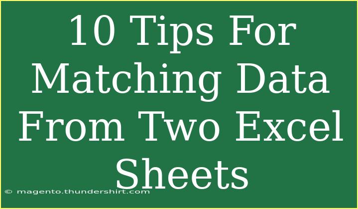 10 Tips For Matching Data From Two Excel Sheets