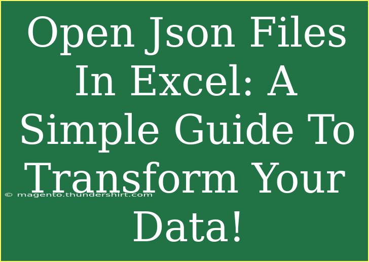 Open Json Files In Excel: A Simple Guide To Transform Your Data!