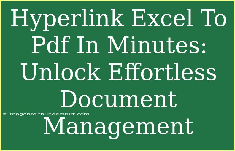 Hyperlink Excel To Pdf In Minutes: Unlock Effortless Document Management