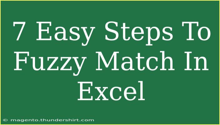 7 Easy Steps To Fuzzy Match In Excel