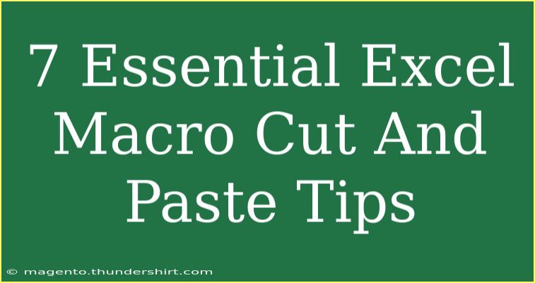 7 Essential Excel Macro Cut And Paste Tips