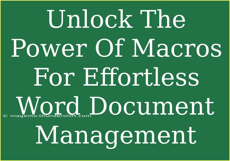 Unlock The Power Of Macros For Effortless Word Document Management