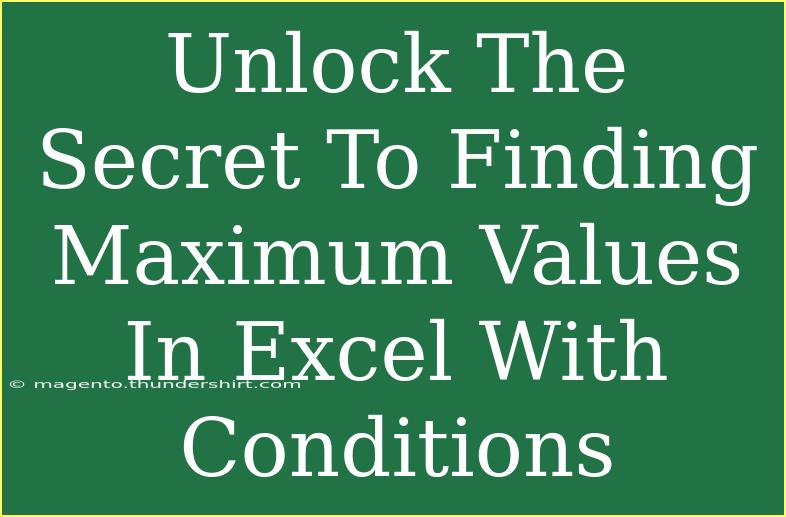 Unlock The Secret To Finding Maximum Values In Excel With Conditions