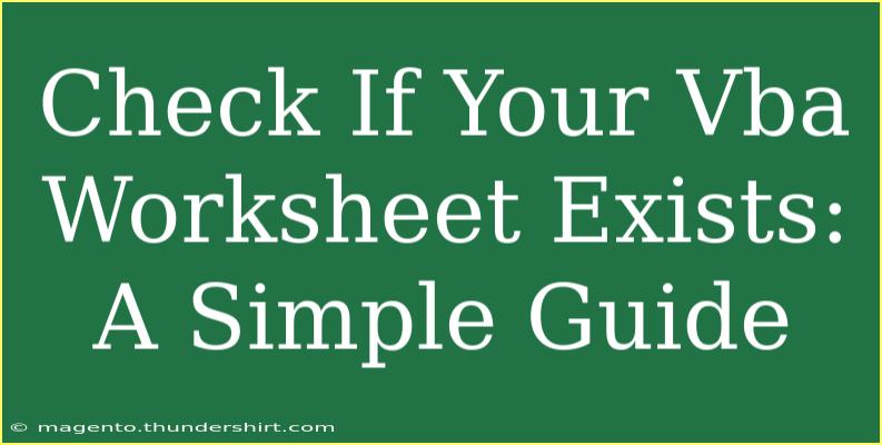 Check If Your Vba Worksheet Exists: A Simple Guide