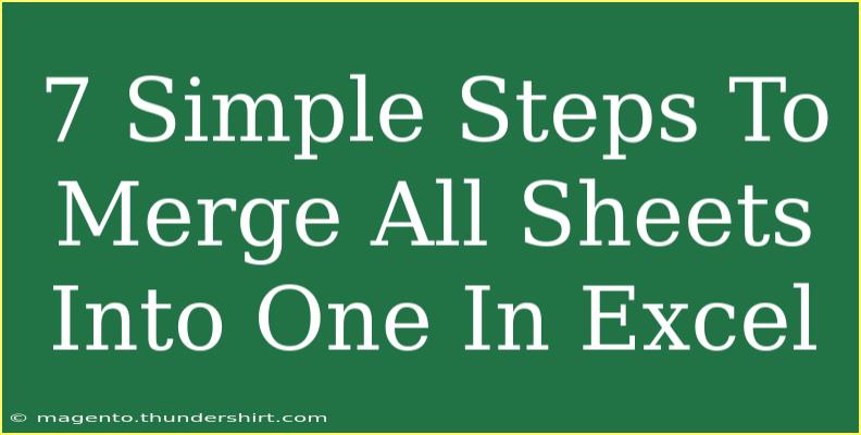 7 Simple Steps To Merge All Sheets Into One In Excel