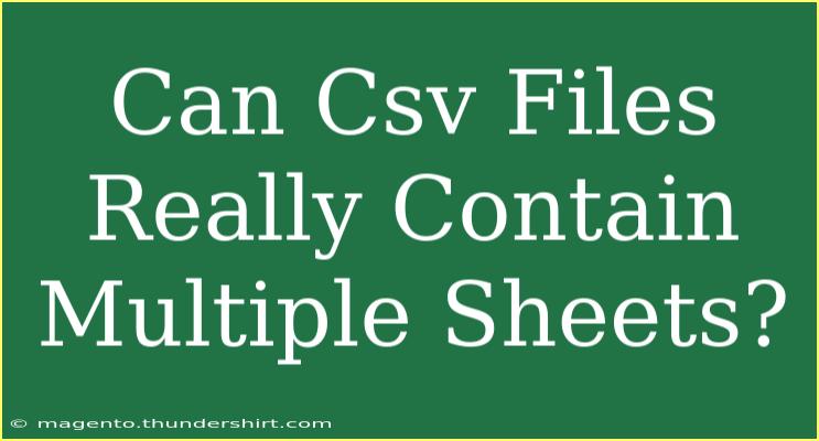 Can Csv Files Really Contain Multiple Sheets?